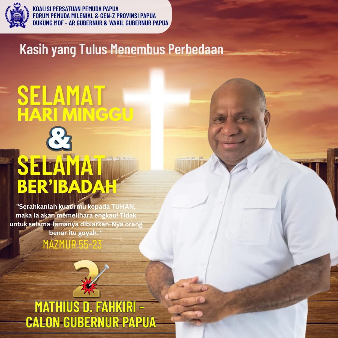 Ucapan selamat Hari Minggu dan Selamat Beribadah dari Matius Derek Fakiri kepada umat Tuhan di Papua
